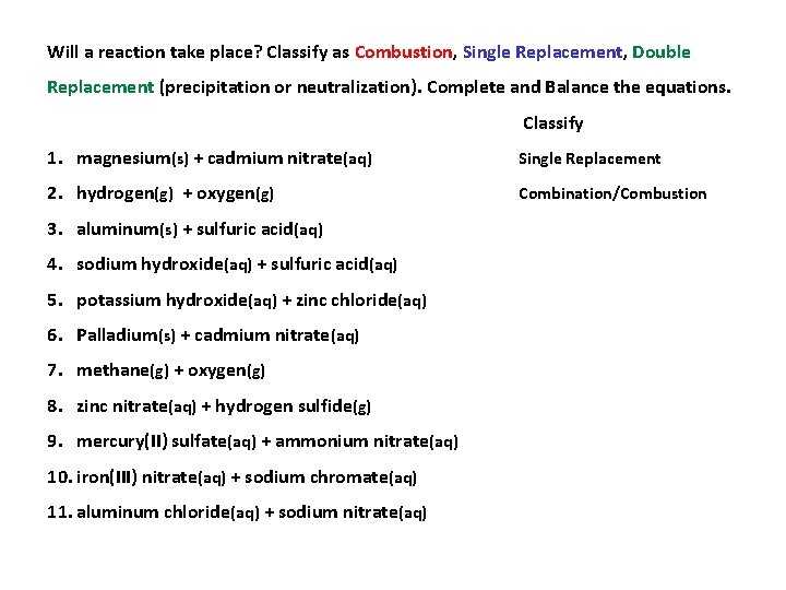 Will a reaction take place? Classify as Combustion, Single Replacement, Double Replacement (precipitation or