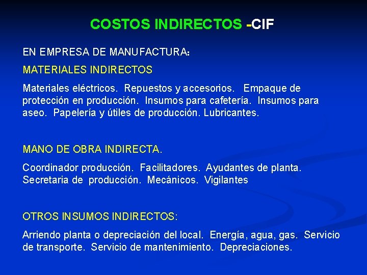 COSTOS INDIRECTOS -CIF EN EMPRESA DE MANUFACTURA: MATERIALES INDIRECTOS Materiales eléctricos. Repuestos y accesorios.