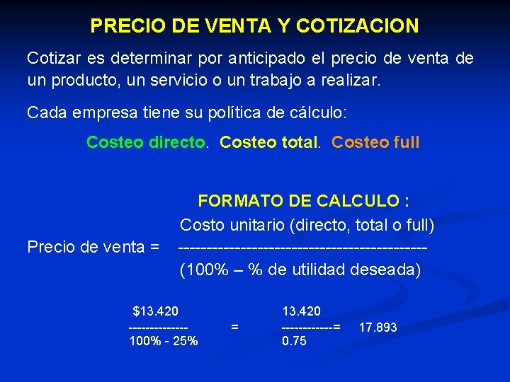 PRECIO DE VENTA Y COTIZACION Cotizar es determinar por anticipado el precio de venta