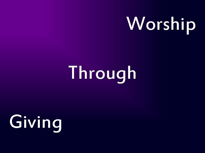 Worship Through Giving 