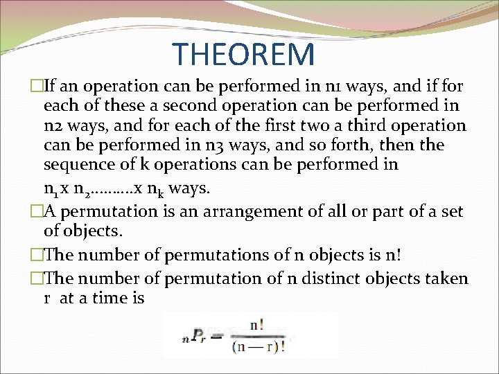 THEOREM �If an operation can be performed in n 1 ways, and if for