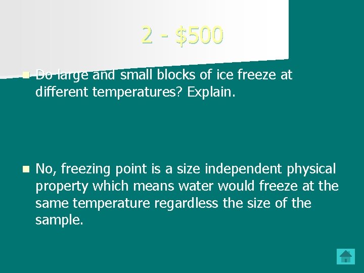 2 - $500 n Do large and small blocks of ice freeze at different