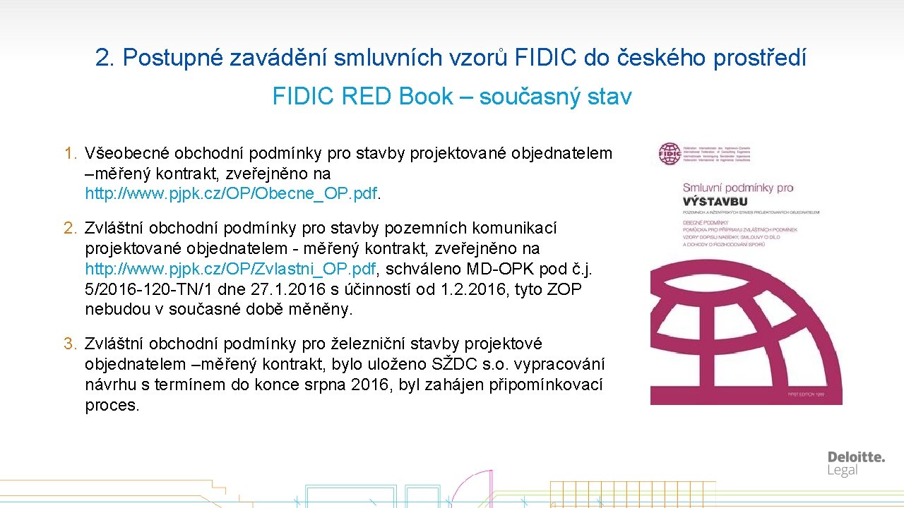 2. Postupné zavádění smluvních vzorů FIDIC do českého prostředí FIDIC RED Book – současný