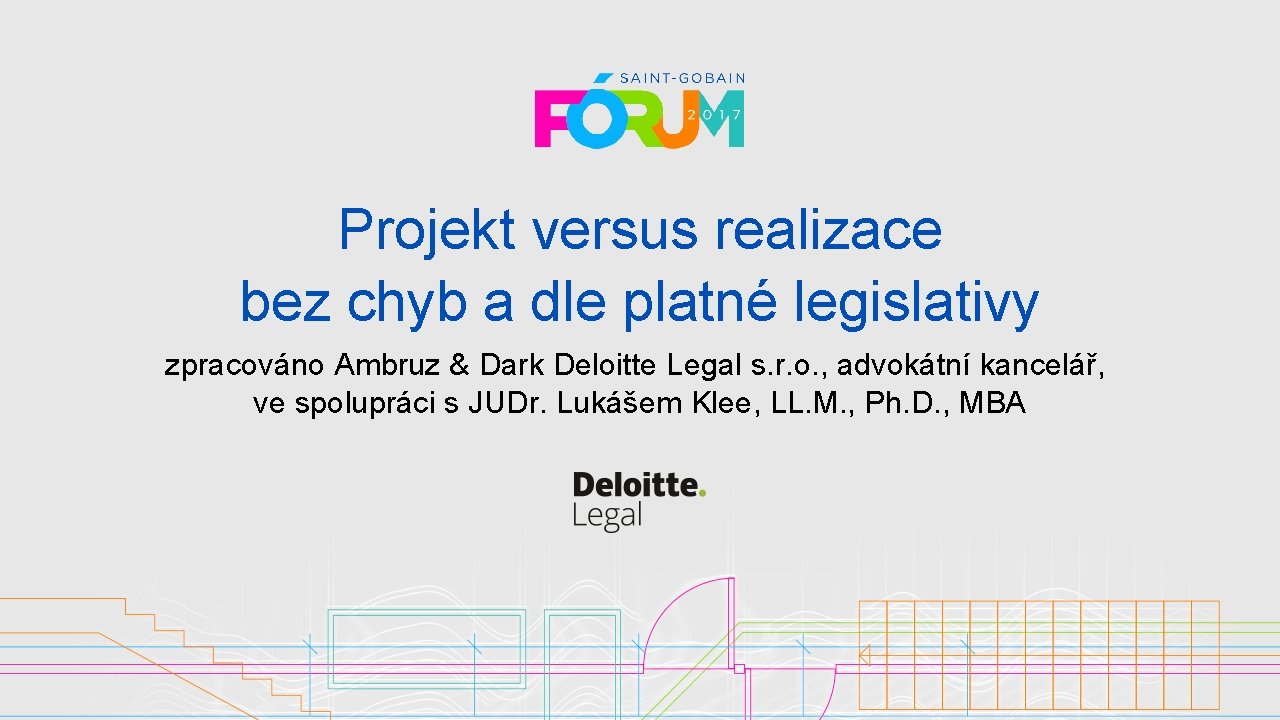 Projekt versus realizace bez chyb a dle platné legislativy zpracováno Ambruz & Dark Deloitte