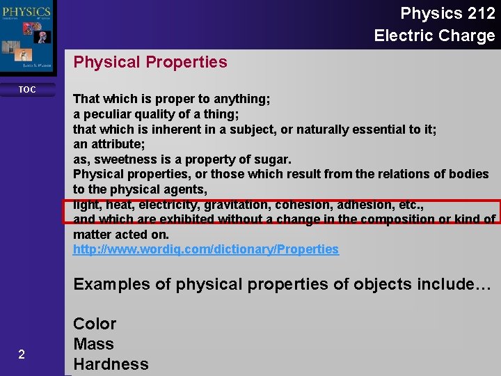 Physics 212 Electric Charge Physical Properties TOC That which is proper to anything; a