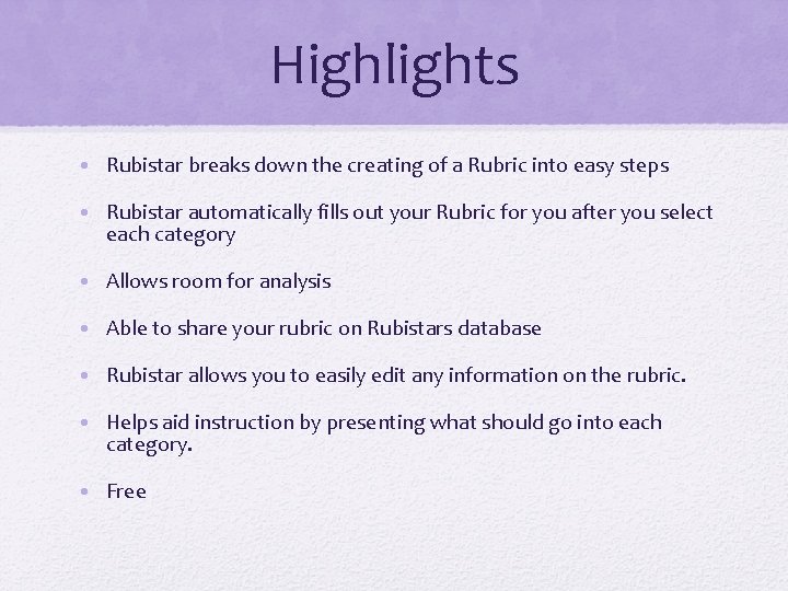 Highlights • Rubistar breaks down the creating of a Rubric into easy steps •