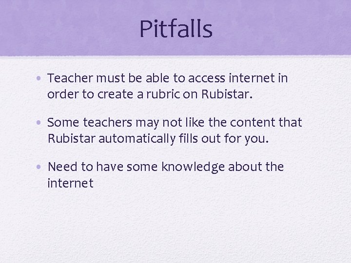 Pitfalls • Teacher must be able to access internet in order to create a