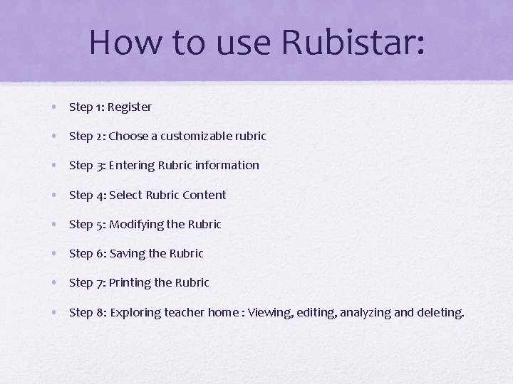 How to use Rubistar: • Step 1: Register • Step 2: Choose a customizable