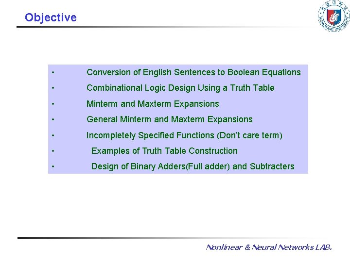 Objective • Conversion of English Sentences to Boolean Equations • Combinational Logic Design Using