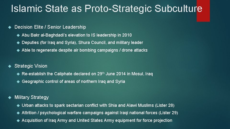 Islamic State as Proto-Strategic Subculture Decision Elite / Senior Leadership Abu Bakr al-Baghdadi’s elevation