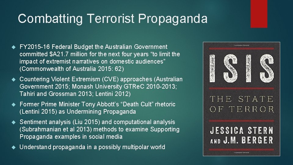 Combatting Terrorist Propaganda FY 2015 -16 Federal Budget the Australian Government committed $A 21.