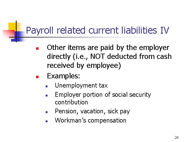 Payroll related current liabilities IV n n Other items are paid by the employer