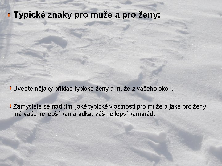 Typické znaky pro muže a pro ženy: Uveďte nějaký příklad typické ženy a muže