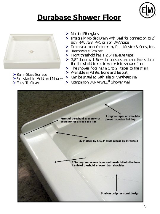 Durabase Shower Floor Ø Molded Fiberglass Ø Integrally Molded Drain with Seal for connection