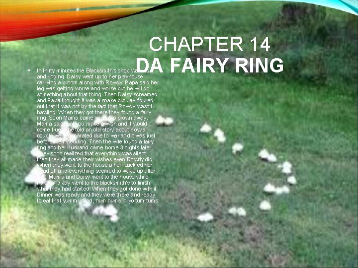  • CHAPTER 14 DA FAIRY RING In thirty minutes the Blacksmith's shop was