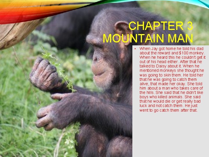 CHAPTER 3 MOUNTAIN MAN • When Jay got home he told his dad about