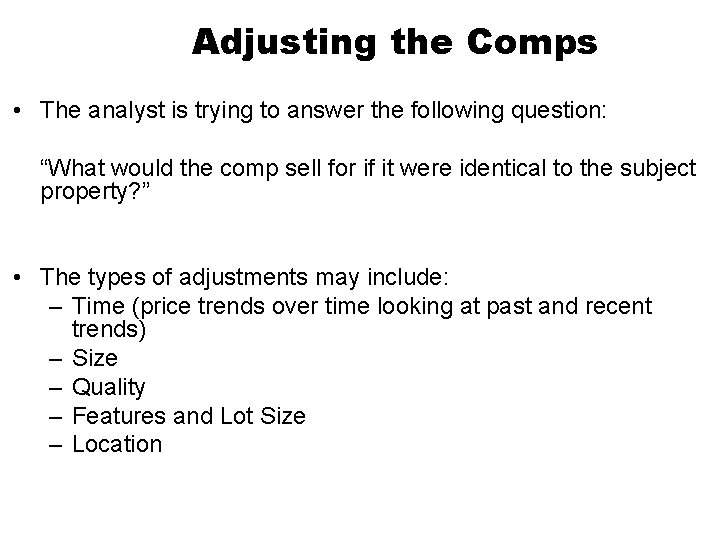 Adjusting the Comps • The analyst is trying to answer the following question: “What