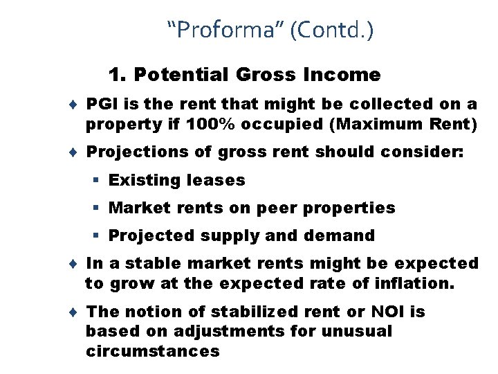 “Proforma” (Contd. ) 1. Potential Gross Income ¨ PGI is the rent that might