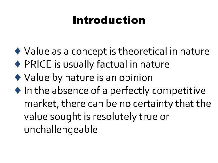 Introduction ¨ Value as a concept is theoretical in nature ¨ PRICE is usually