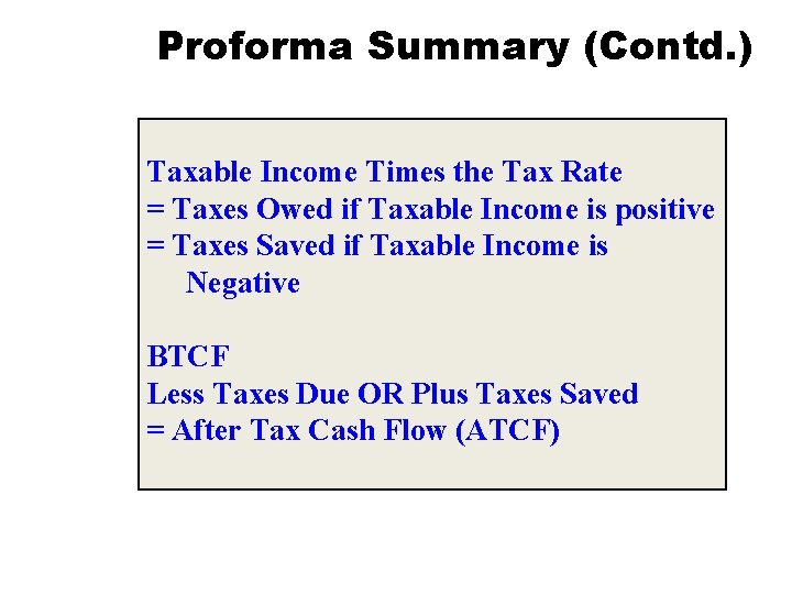 Proforma Summary (Contd. ) Taxable Income Times the Tax Rate = Taxes Owed if