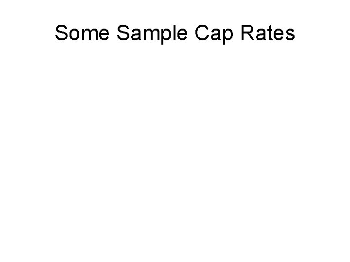 Some Sample Cap Rates 