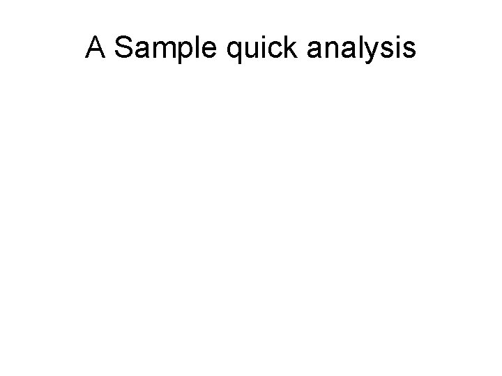 A Sample quick analysis 