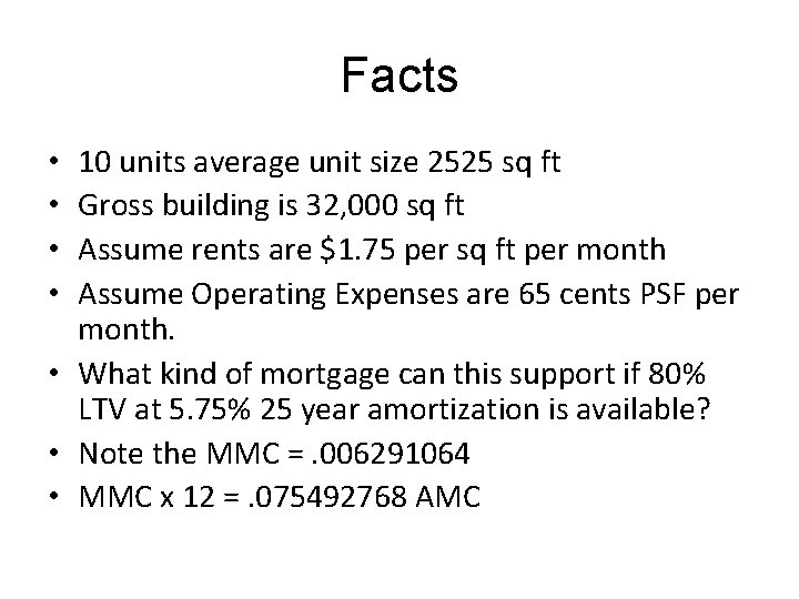 Facts 10 units average unit size 2525 sq ft Gross building is 32, 000