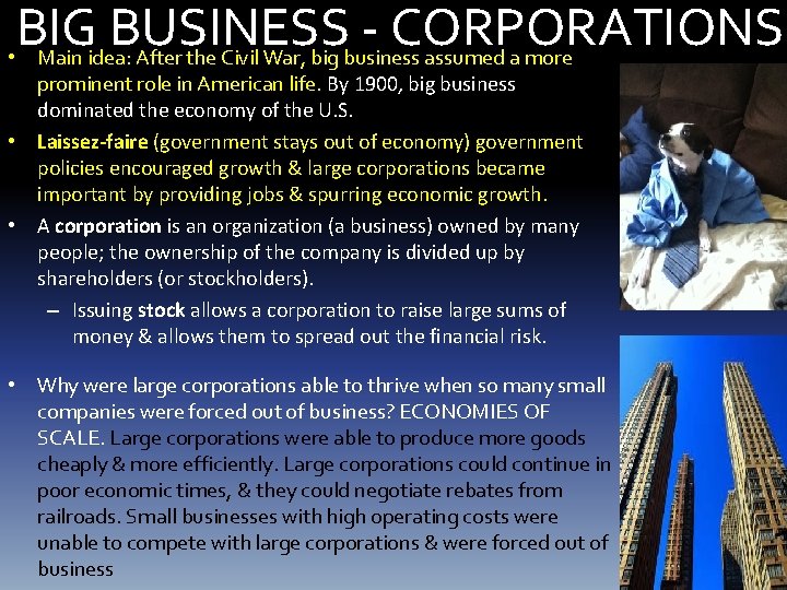 BIG BUSINESS CORPORATIONS • Main idea: After the Civil War, big business assumed a