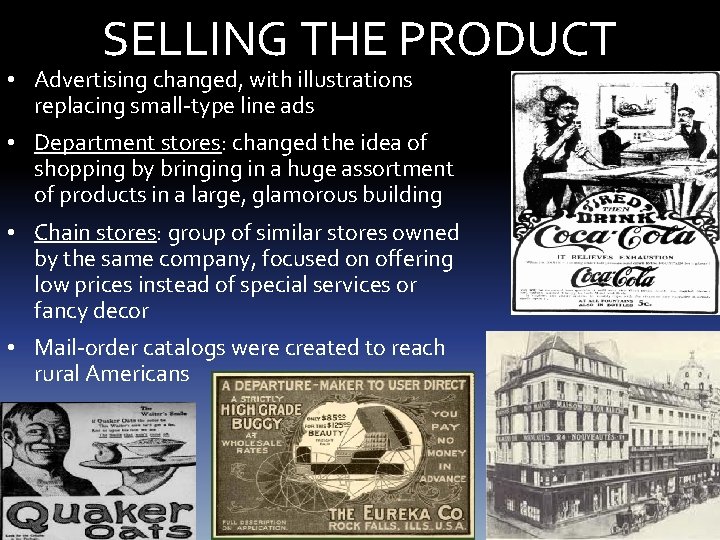 SELLING THE PRODUCT • Advertising changed, with illustrations replacing small-type line ads • Department