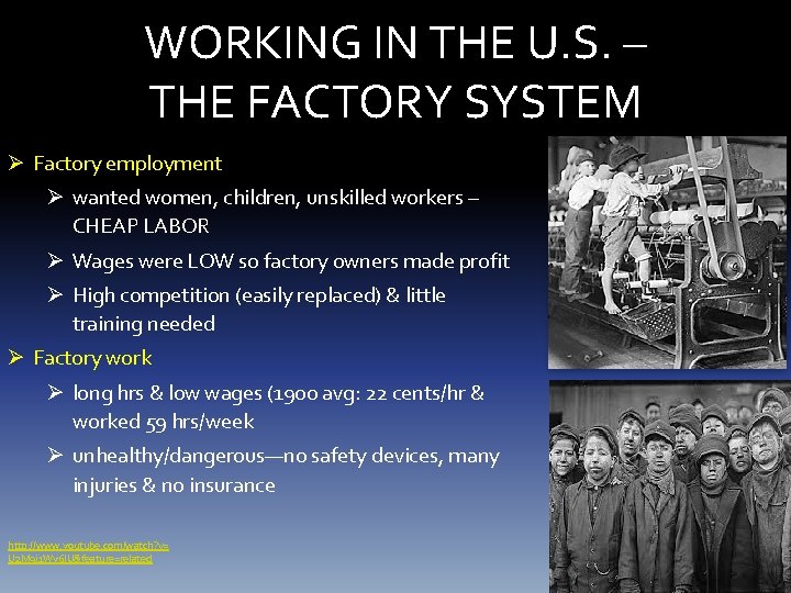 WORKING IN THE U. S. – THE FACTORY SYSTEM Ø Factory employment Ø wanted
