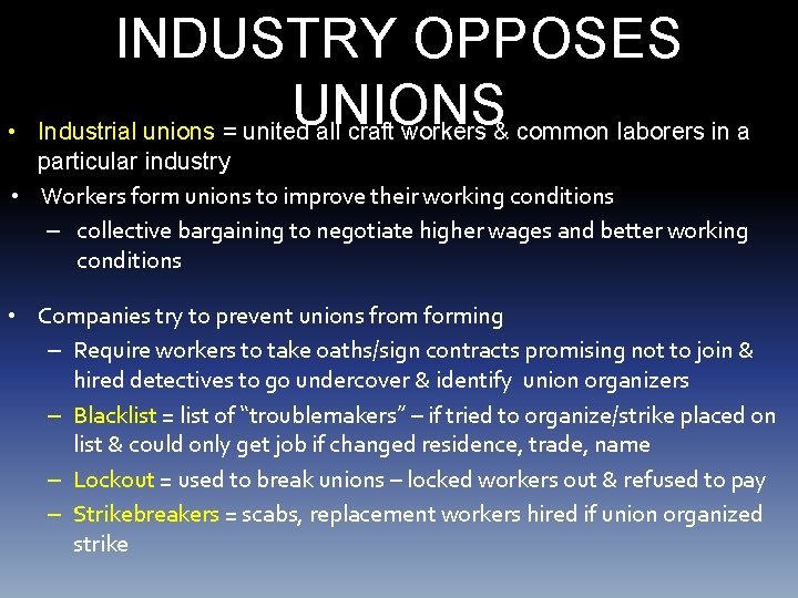  • INDUSTRY OPPOSES UNIONS Industrial unions = united all craft workers & common