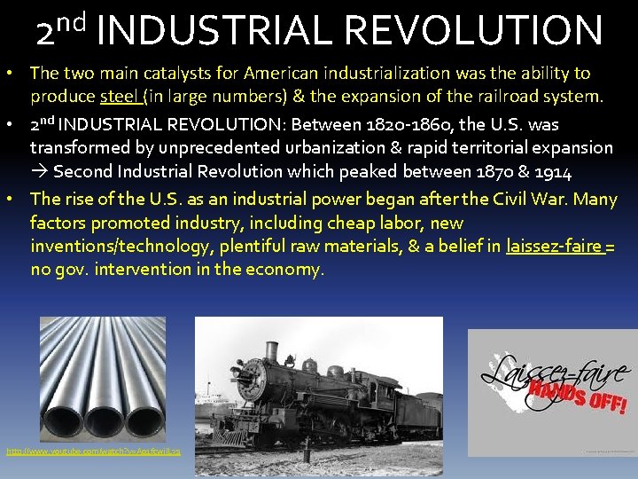 nd 2 INDUSTRIAL REVOLUTION • The two main catalysts for American industrialization was the