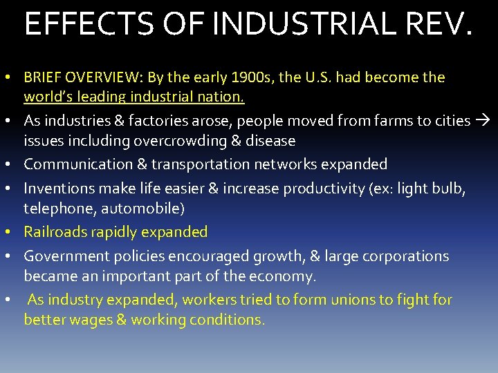 EFFECTS OF INDUSTRIAL REV. • BRIEF OVERVIEW: By the early 1900 s, the U.