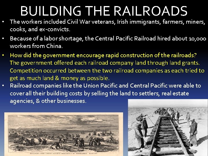 BUILDING THE RAILROADS • The workers included Civil War veterans, Irish immigrants, farmers, miners,