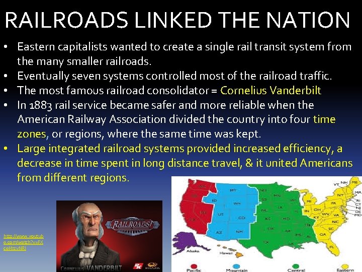 RAILROADS LINKED THE NATION • Eastern capitalists wanted to create a single rail transit