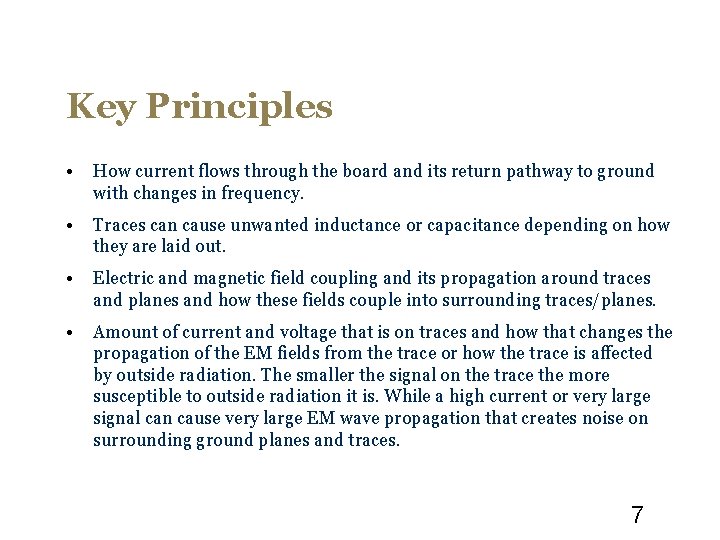 Key Principles • How current flows through the board and its return pathway to