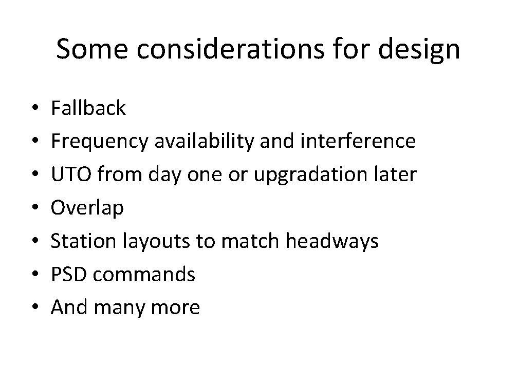 Some considerations for design • • Fallback Frequency availability and interference UTO from day