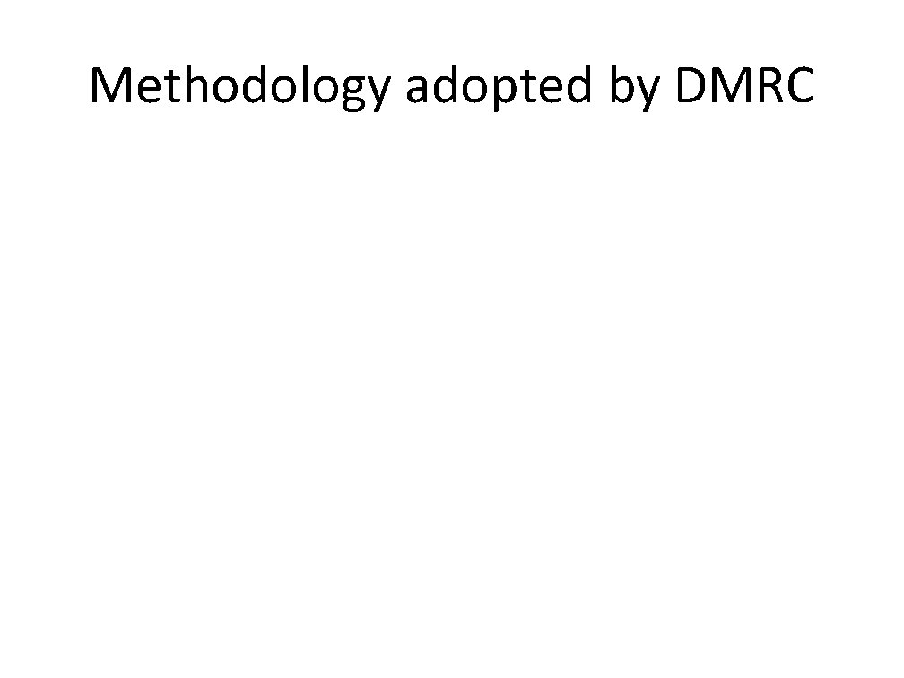 Methodology adopted by DMRC 