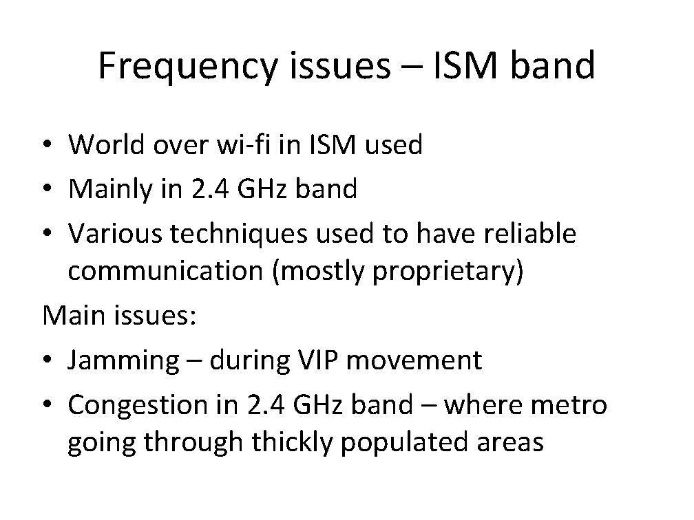 Frequency issues – ISM band • World over wi-fi in ISM used • Mainly