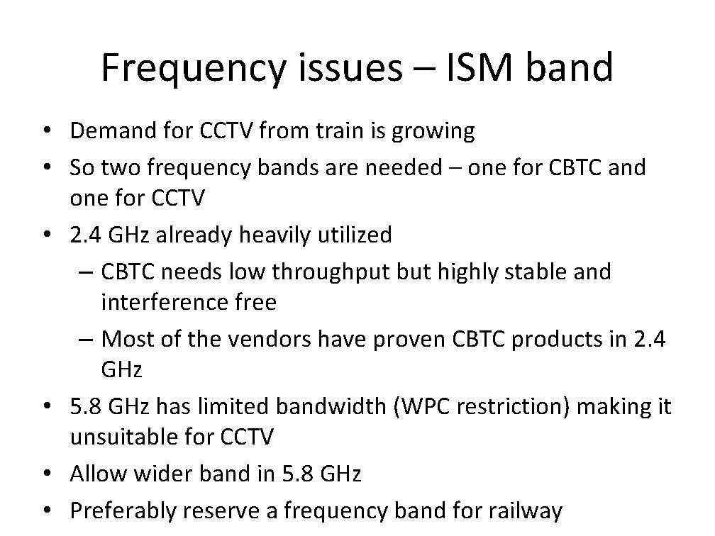 Frequency issues – ISM band • Demand for CCTV from train is growing •