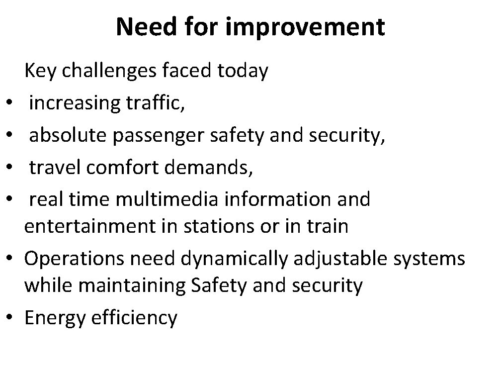 Need for improvement • • • Key challenges faced today increasing traffic, absolute passenger