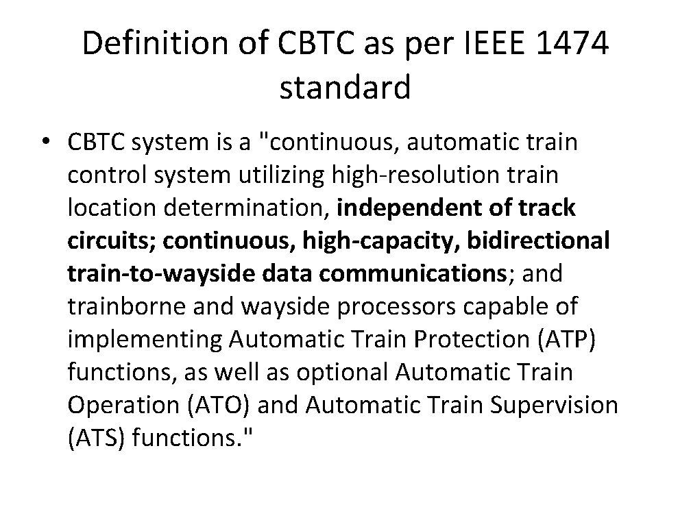 Definition of CBTC as per IEEE 1474 standard • CBTC system is a "continuous,