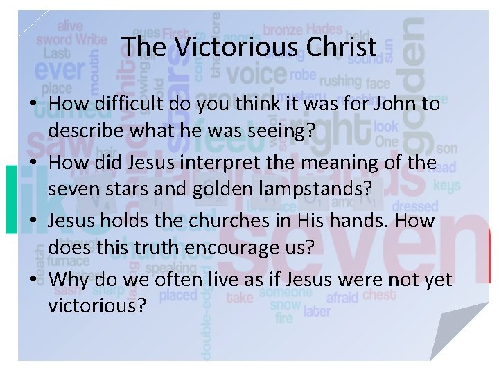 The Victorious Christ • How difficult do you think it was for John to