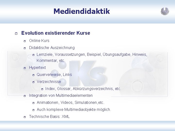 Mediendidaktik r Evolution existierender Kurse r Online Kurs r Didaktische Auszeichnung r Lernziele, Voraussetzungen,