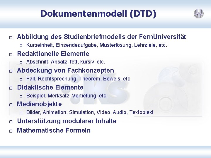 Dokumentenmodell (DTD) r Abbildung des Studienbriefmodells der Fern. Universität r r Redaktionelle Elemente r