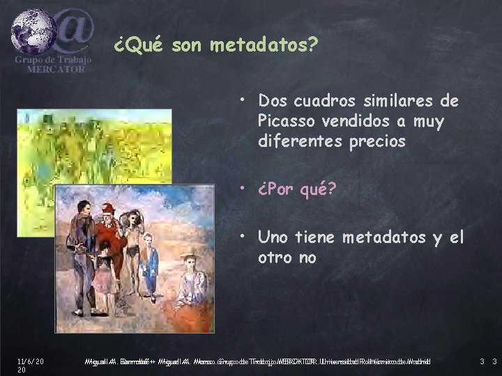 ¿Qué son metadatos? • Dos cuadros similares de Picasso vendidos a muy diferentes precios