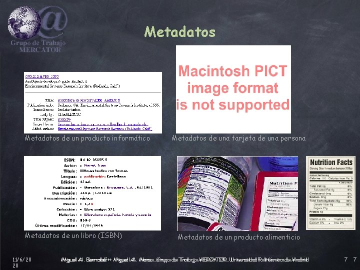 Metadatos de un producto informático Metadatos de un libro (ISBN) 11/6/20 20 Metadatos de