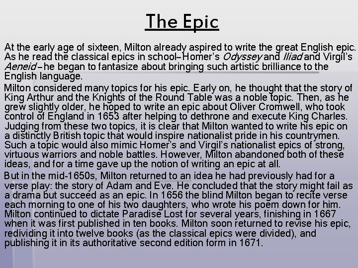 The Epic At the early age of sixteen, Milton already aspired to write the