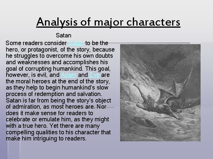 Analysis of major characters Satan Some readers consider Satan to be the hero, or