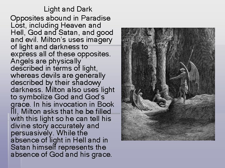 Light and Dark Opposites abound in Paradise Lost, including Heaven and Hell, God and